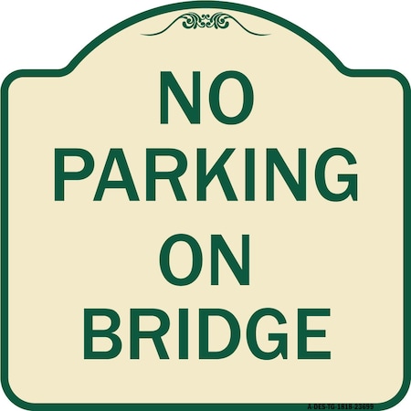 Signmission No Parking on Bridge Heavy-Gauge Aluminum Architectural Sign, 18" x 18", TG-1818-23699 A-DES-TG-1818-23699